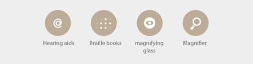 Hearing aids, Braille books, magnifying glass, Magnifier