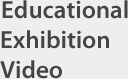 Educational Exhibition Video