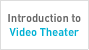 Introduction to Video Theater